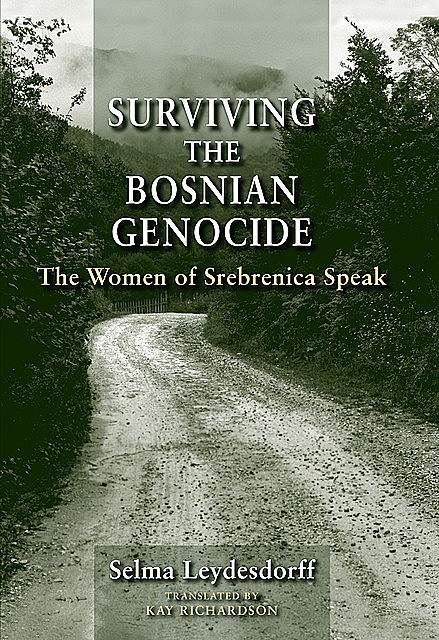 Surviving the Bosnian Genocide, Selma Leydesdorff
