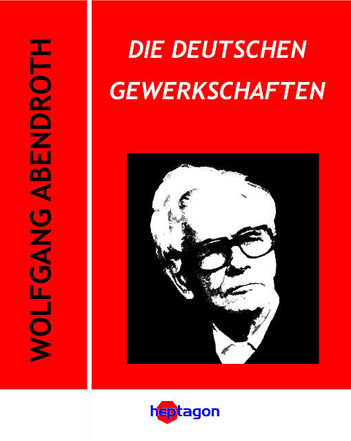 Die deutschen Gewerkschaften, Wolfgang Abendroth