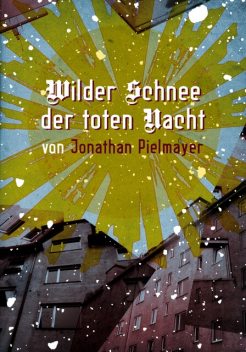 Wilder Schnee der toten Nacht, Jonathan Pielmayer