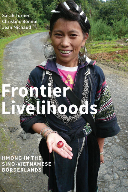 Frontier Livelihoods, Christine Bonnin, Jean Michaud, Sarah Turner