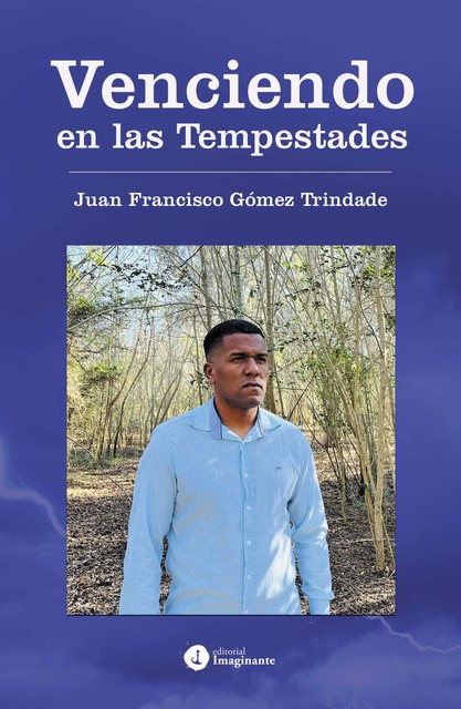Venciendo en las tempestades, Juan Francisco Gómez Trindade