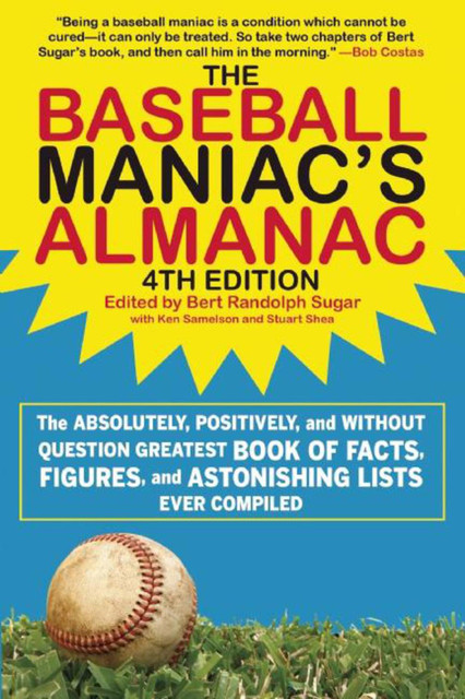 The Baseball Maniac's Almanac, Bert Randolph Sugar, Ken Samelson, Stuart Shea