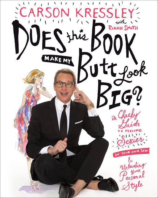 Does This Book Make My Butt Look Big, Carson Kressley, Riann Smith
