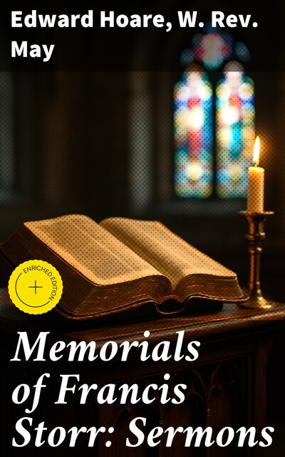 Memorials of Francis Storr: Sermons, Edward Hoare, W. Rev. May