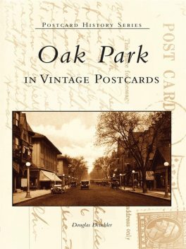 Oak Park in Vintage Postcards, Douglas Deuchler