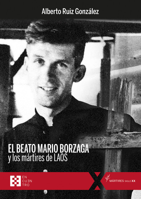 El beato Mario Borzaga y los mártires de Laos, Alberto Ramírez González