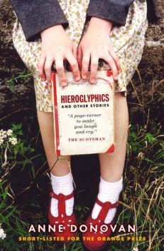 Hieroglyphics and Other Stories, Anne Donovan