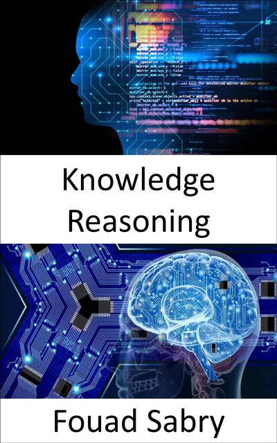Knowledge Reasoning, Fouad Sabry