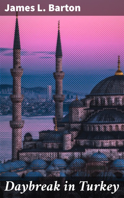 Daybreak in Turkey, James Barton