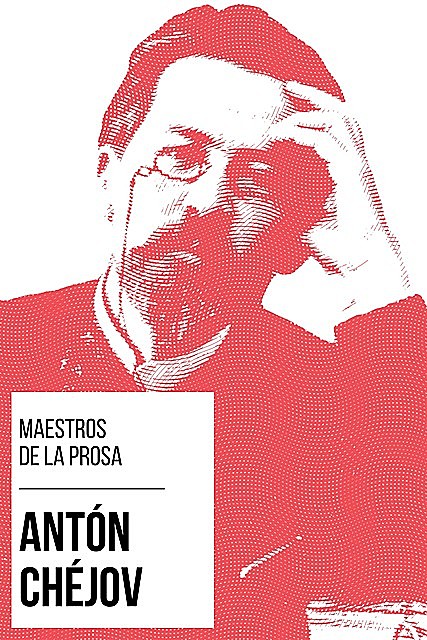 Maestros de la Prosa – Antón Chéjov, Anton Chéjov, August Nemo