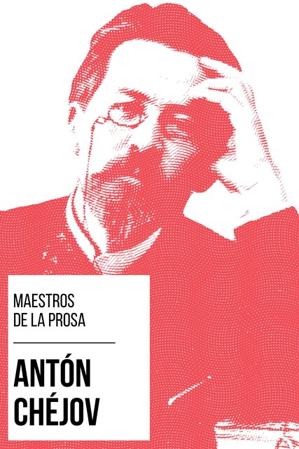 Maestros de la Prosa – Antón Chéjov, Anton Chéjov, August Nemo