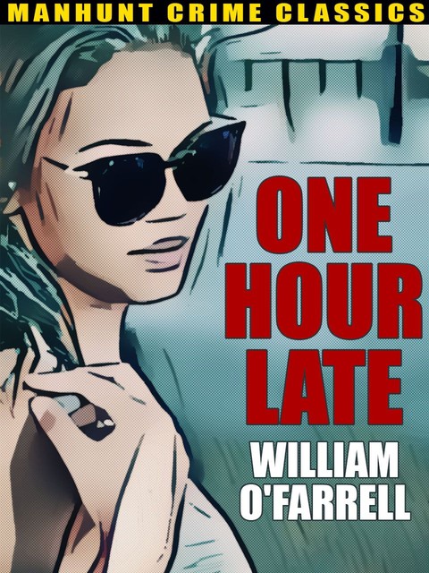 One Hour Late, William O'Farrell