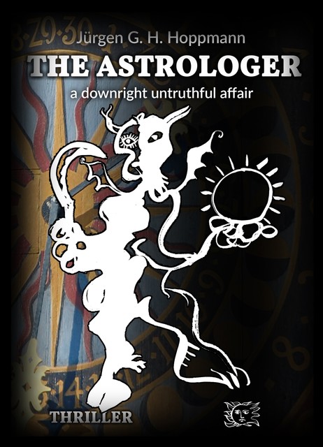 The Astrologer – a downright untruthful affair, Jürgen G.H. Hoppmann