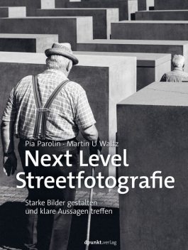 Next Level Streetfotografie, Pia Parolin, Martin U Waltz
