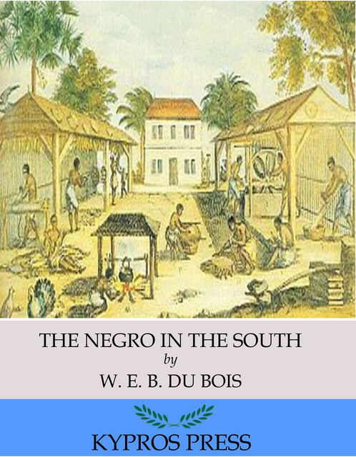 The Negro in the South, W. E. B. Du Bois, Booker T.Washington