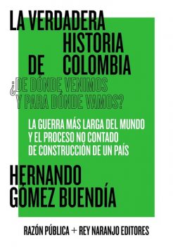 La verdadera historia de Colombia, Hernando Gómez Buendía