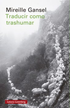 Traducir como trashumar, Mireille Gansel