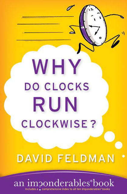 Why Do Clocks Run Clockwise?, David Feldman