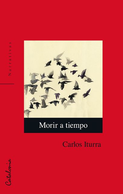 Morir a tiempo, Carlos Iturra