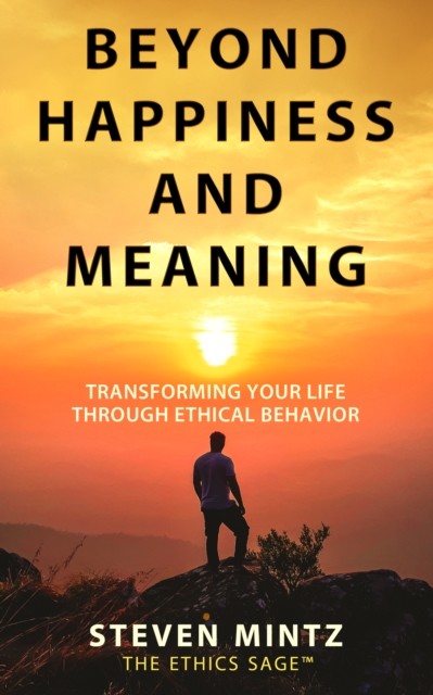 Beyond Happiness and Meaning, Steven Mintz