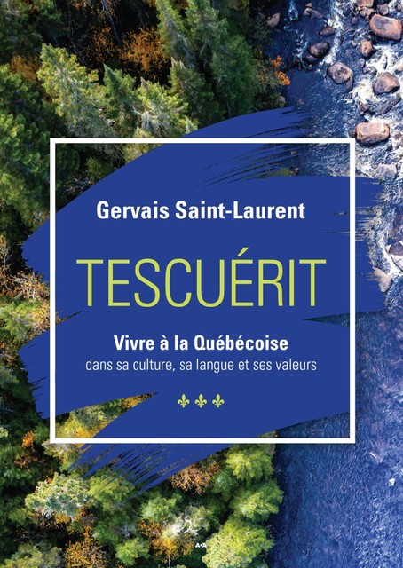 Tescuérit – Vivre à la québécoise, Gervais Saint-Laurent