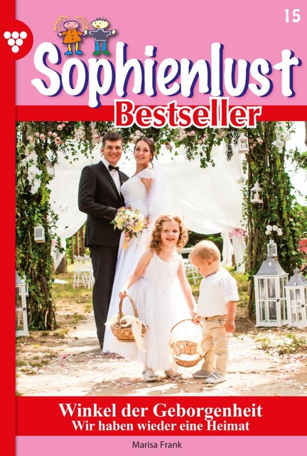 Sophienlust Bestseller 15 – Familienroman, Marisa Frank