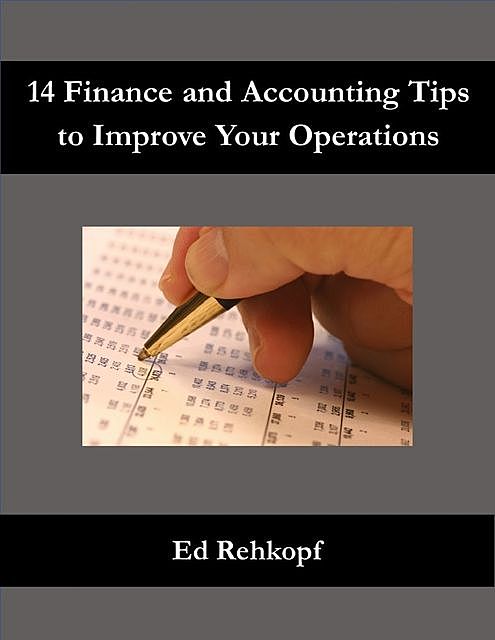 14 Finance and Accounting Tips to Improve Your Operations, Ed Rehkopf