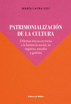 Patrimonialización de la cultura, María Laura Gili
