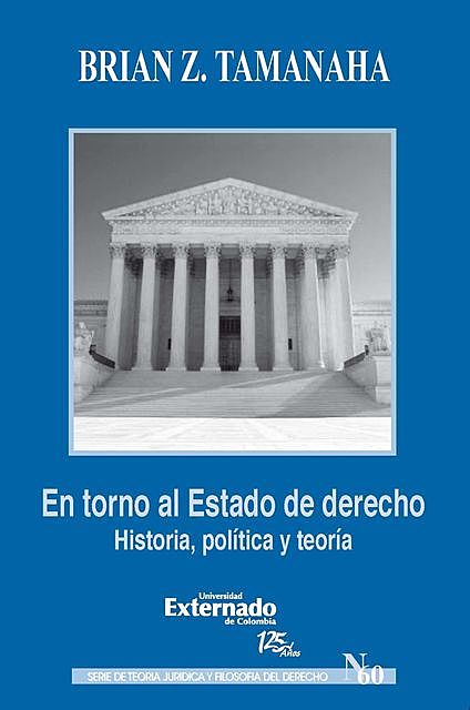En torno al Estado de derecho. Historia, política y teoría, Brian Tamanaha