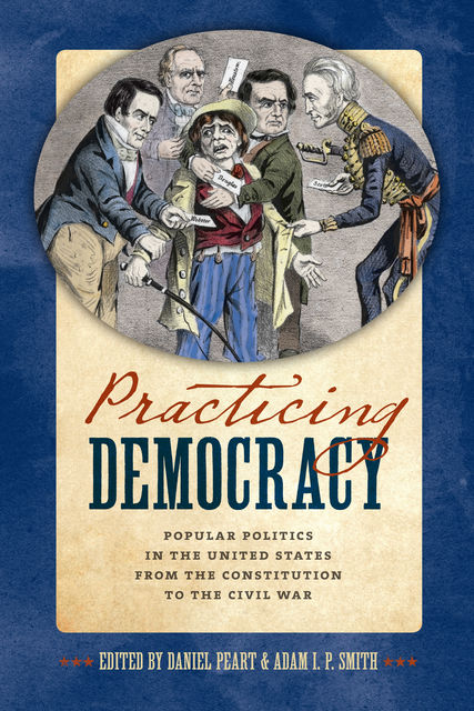 Practicing Democracy, Adam Smith, Daniel Peart