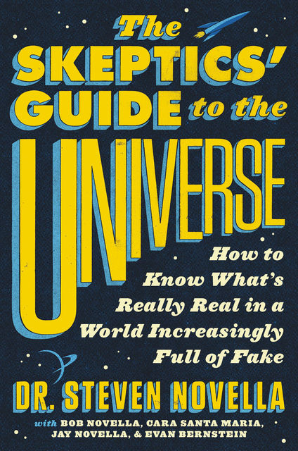 The Skeptics' Guide to the Universe, Bob Novella, Cara Santa Maria, Evan Bernstein, Jay Novella, Steven Novella
