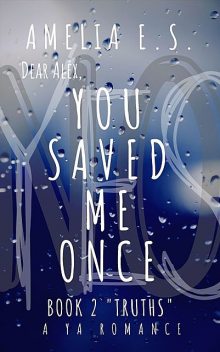 You Saved Me Once, Amelia E.S.