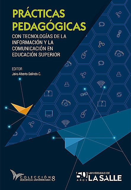 Prácticas pedagógicas con tecnologías de la información y la comunicación en educación superior, Jairo Alberto Galindo Cuesta