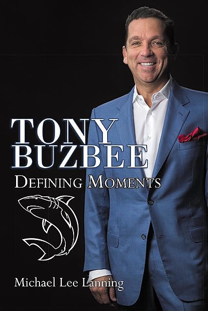 Tony Buzbee – Defining Moments, Michael Lee Lanning