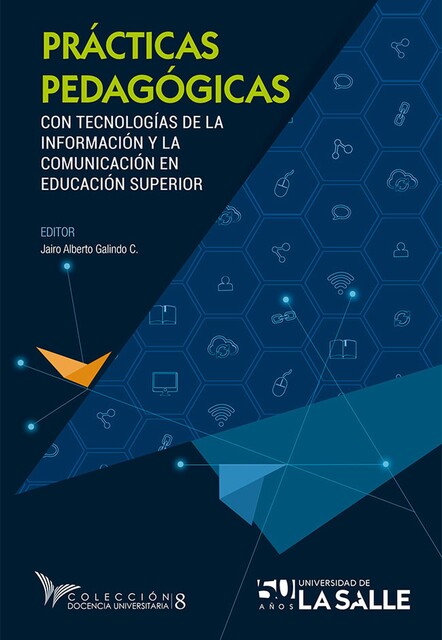 Prácticas pedagógicas con tecnologías de la información y la comunicación en educación superior, Jairo Alberto Galindo Cuesta