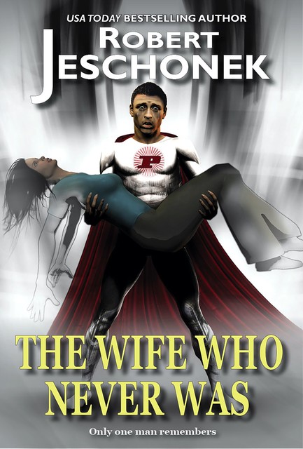 The Wife Who Never Was, Robert Jeschonek