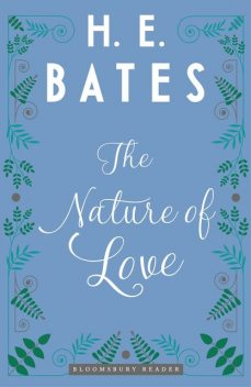 The Nature of Love, H.E.Bates