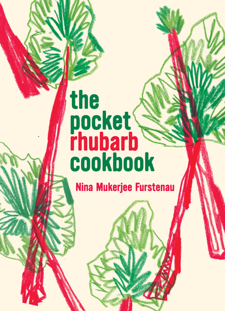 The Pocket Rhubarb Cookbook, Nina Mukerjee Furstenau