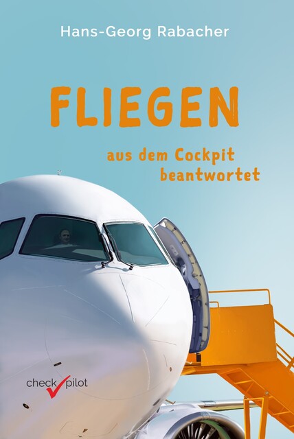 Fliegen aus dem Cockpit beantwortet, Hans-Georg Rabacher