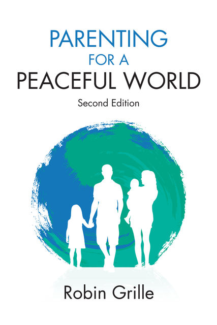 Parenting for a Peaceful World, Robin Grille