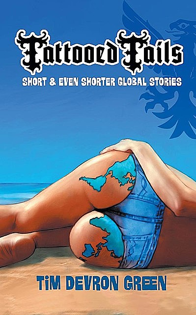 Tattooed Tails: short & even shorter global stories, Tim Green