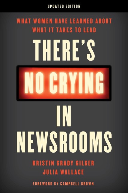 There's No Crying in Newsrooms, Julia Wallace, Kristin Grady Gilger