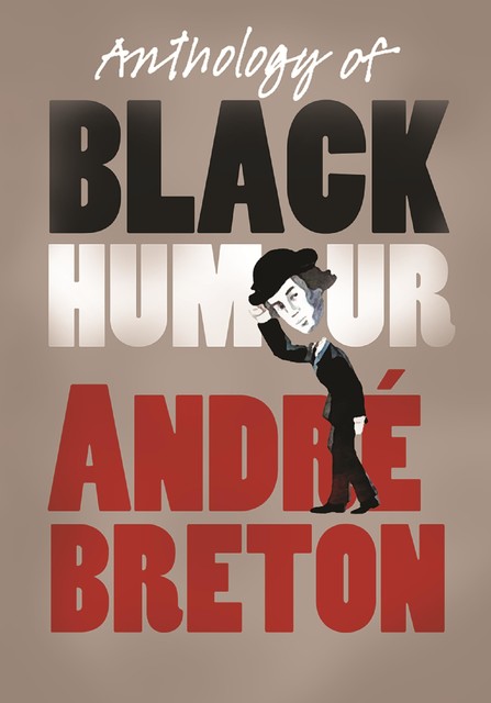 Anthology of Black Humour, André Breton