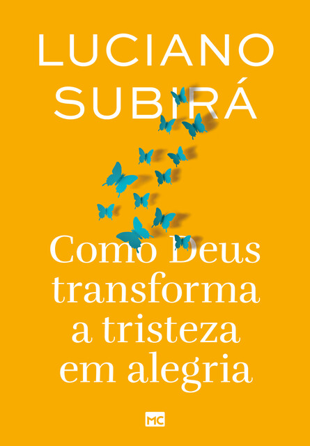 Como Deus transforma a tristeza em alegria (nova capa), Luciano Subirá