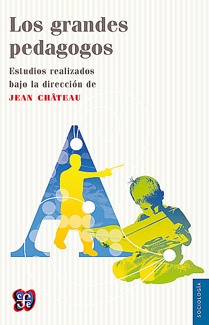 Los grandes pedagogos, Jean Château