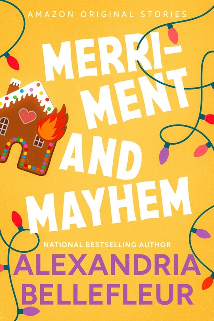 Merriment and Mayhem (Under the Mistletoe collection), Alexandria Bellefleur