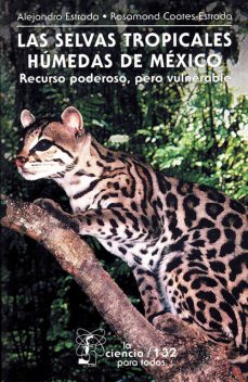 Las selvas tropicales húmedas en México, Alejandro Estrada, Rosamond Coates-Estrada