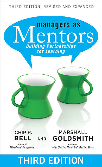 Managers As Mentors, Marshall Goldsmith, Chip R.Bell