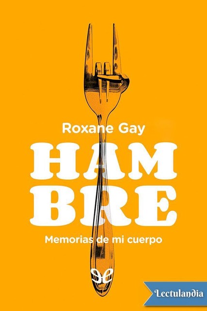 Hambre, Roxane Gay