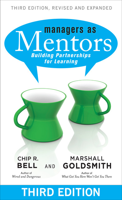 Managers As Mentors, Marshall Goldsmith, Chip R.Bell